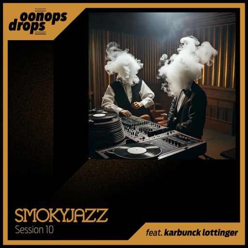 Oonops Drops - Smoky Jazz Session 10