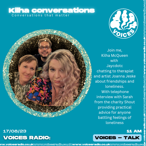 Kilha Conversations - 17/07/23 - Voices Radio