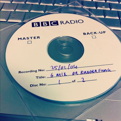 Dr Rubberfunk 6Mix on BBC 6Music January 2004