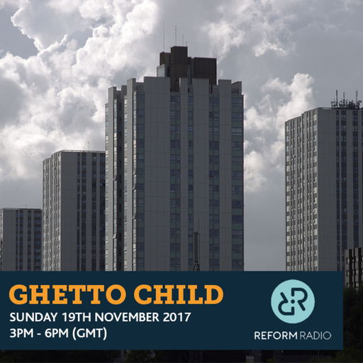 Ghetto Child 19th November 2017