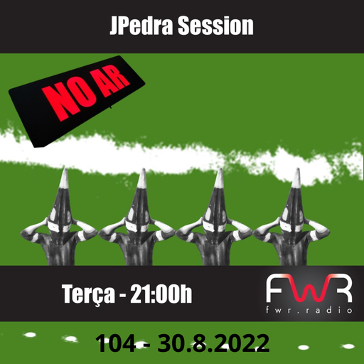 JPedra Session 104 - 30.8.2022