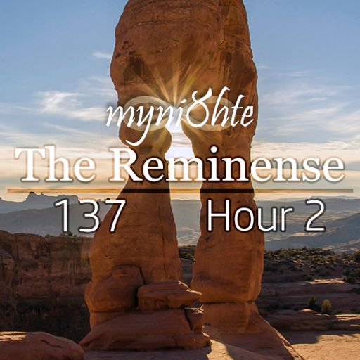 The Reminense 137 - Hour 2