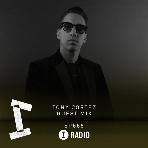 Toolroom Radio EP668 - Tony Cortez Guest Mix