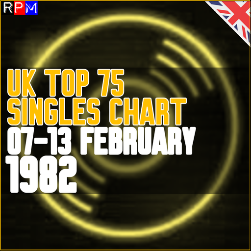 UK TOP 75 : 07-13 FEBRUARY 1982