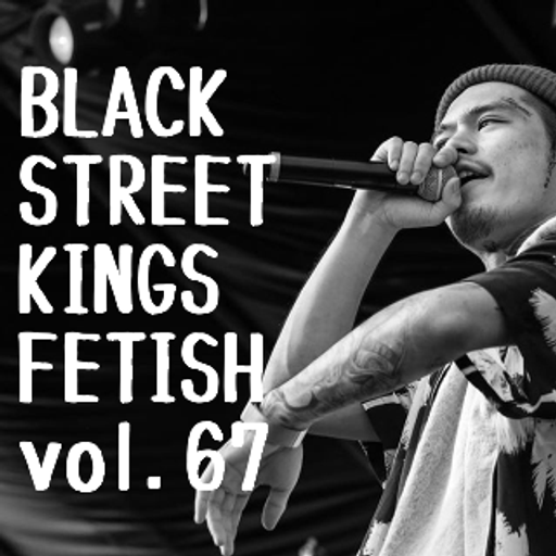 BLACK STREET KINGS FETISH vol.67