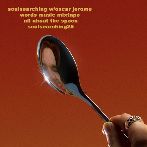 soulsearching with Oscar Jerome words music mixtape - 25 years special