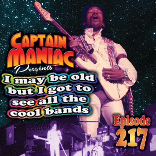 Episode 217 / I May Be Old But I Got To See All the Cool Bands