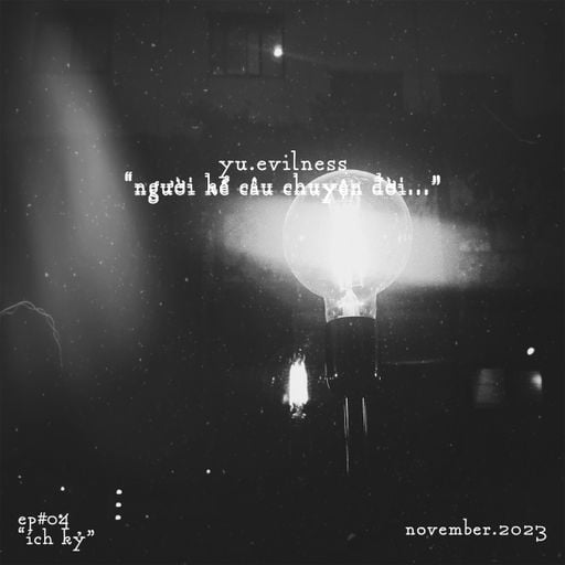 "nguoikecauchuyendoi..." - EP#04 "ích kỷ" - yu.evilness