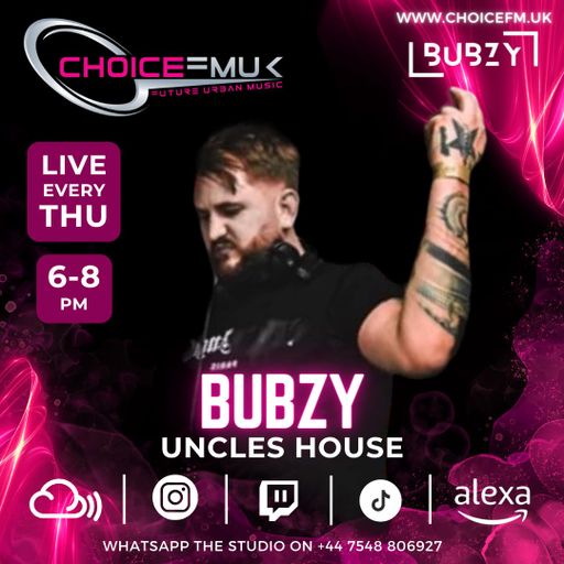Uncles House with Bubzy on Choice FMUK 281223