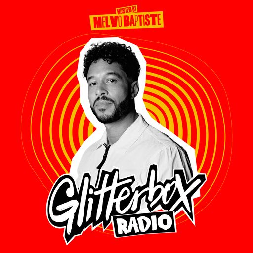 Glitterbox Radio Show 347: Hosted By Melvo Baptiste