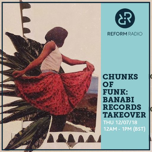 Chunks of Funk: Banabi Records Takeover 12th July 2018