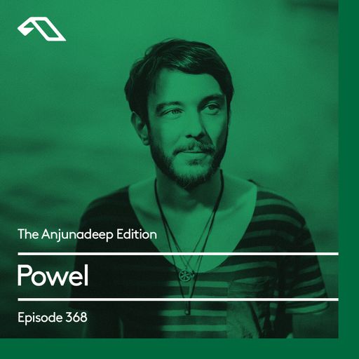The Anjunadeep Edition 368 with Powel