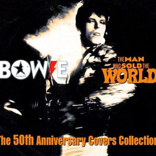 Bowie The Man Who Sold The World - The 50th Anniversary Covers Collection