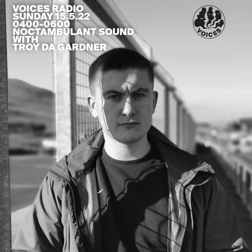 Noctambulant w/ Troy da gardner - 15/05/22