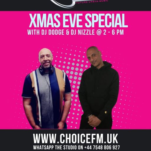 ChoiceFMUK - DODGE & NIZZLE ( xmas eve special ) -24/12/2025