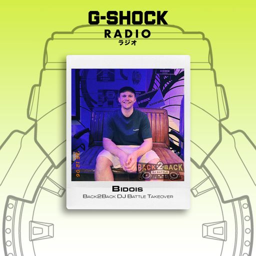 G-SHOCK Radio - Back2Back Dj Battle Takeover - Bidois - 06/12