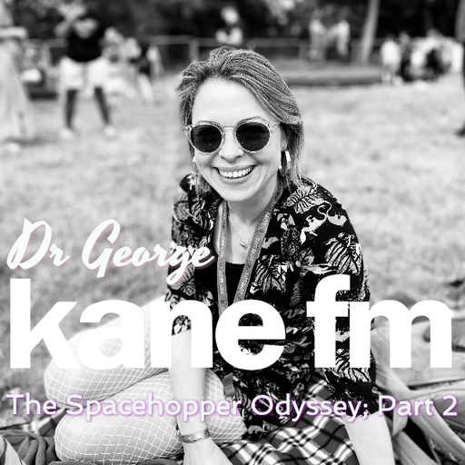 The Spacehopper Odyssey; Part 2 with Dr George 13-09-21