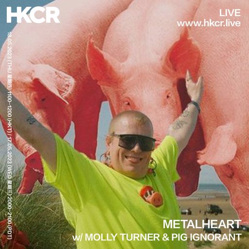 Metalheart: Realcore w Molly Turner & PIG IGNORANT - 18/05/2023