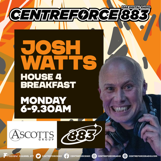 Josh Watts Breakfast Show - 883.centreforce DAB+ - 04 - 05 - 2026 .mp3