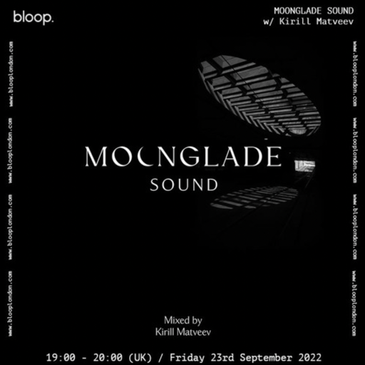 MOONGLADE SOUND w/ Kirill Matveev - 23.09.22