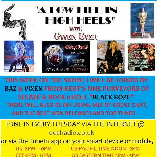 A LOW LIFE IN HIGH HEELS WITH GWEN EVER RADIO SHOW 3RD AUGUST 2021 WITH BLACK ROZE EDITION