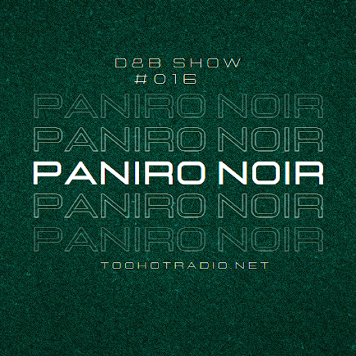 Paniro Noir DnB Show #016-Carlito Need for Mirrors BCee Friske Particle Submorphics Voltage