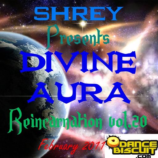 Shrey Pres. Divine Aura - Reincarnation Vol.20