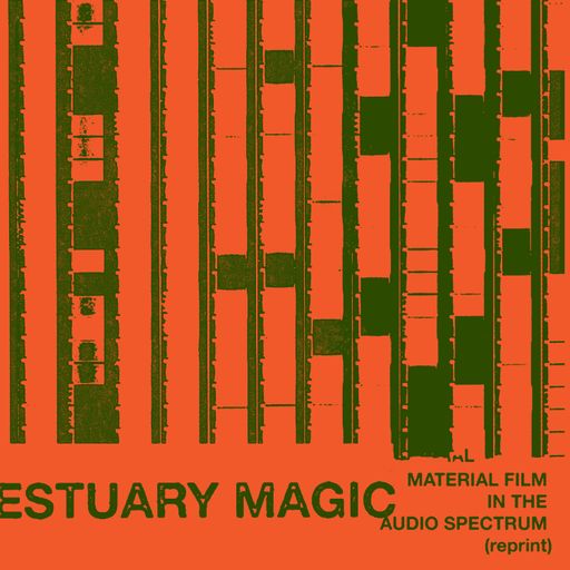 Estuary Magic #13 - Material Film in the Audio Spectrum (Reprint) - 6th August 2022
