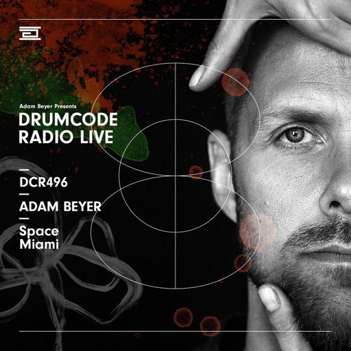 DCR496 – Drumcode Radio Live – Adam Beyer live from Space in Miami
