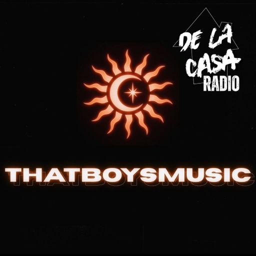 Thatboysmusic - De La Casa Radio 30.07.25