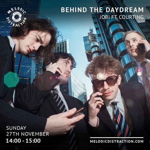 Behind the Daydream with Jobi & Courting (November '22)