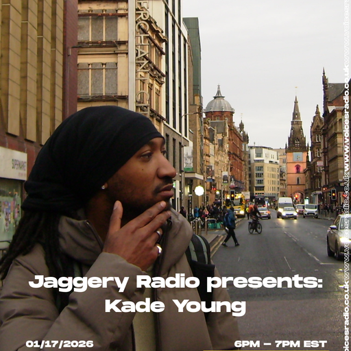 Jaggery Radio Presents: Kade Young - 17/01/26 - [Voices Radio]