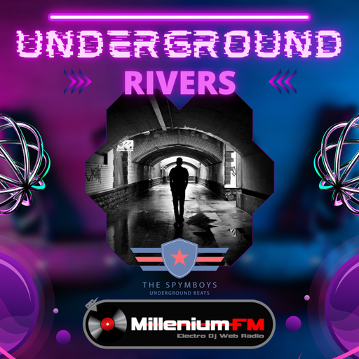 THE SPYMBOYS On Millenium FM - Electro Dj Web Radio [ UNDERGROUND RIVERS #04 ]