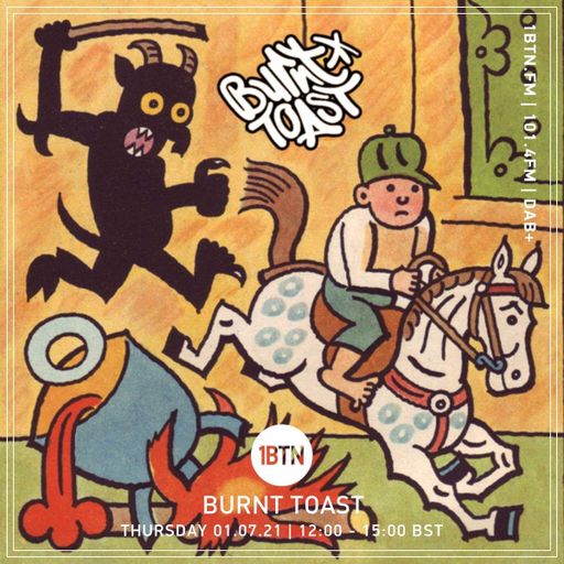 Burnt Toast - 01.07.2021