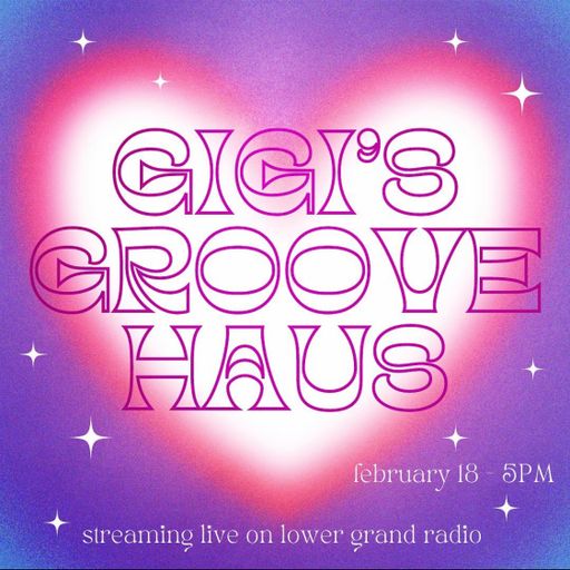 gigi's groove haus 2.18.22