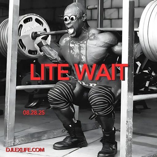 LITE WAIT 08.28.25