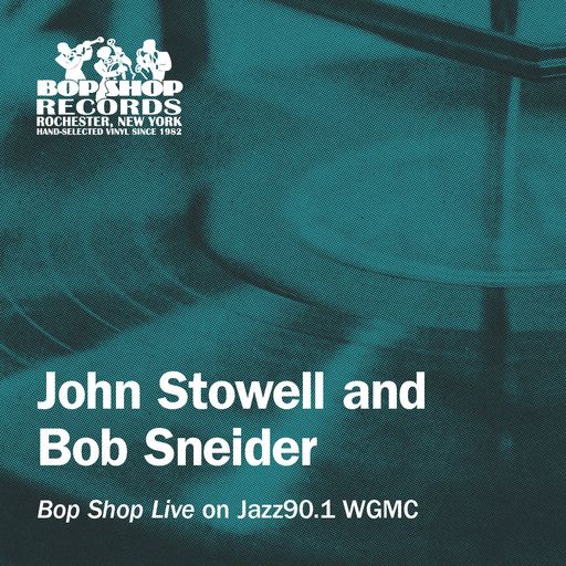 John Stowell and Bob Sneider: "Bop Shop Live" on Jazz90.1 WGMC