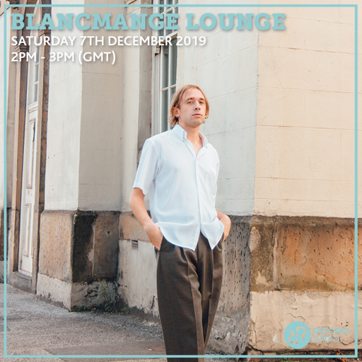 Blancmange Lounge 7th December 2019