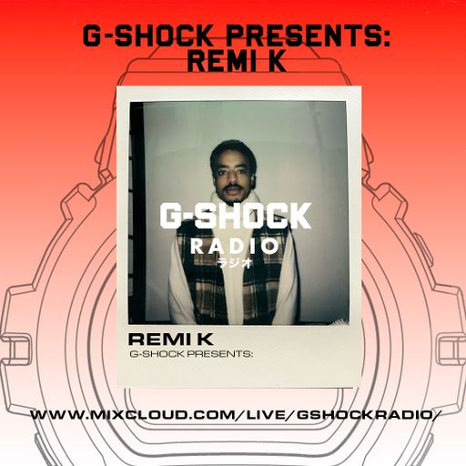 G-Shock Radio Presents - Remi K - 30/11