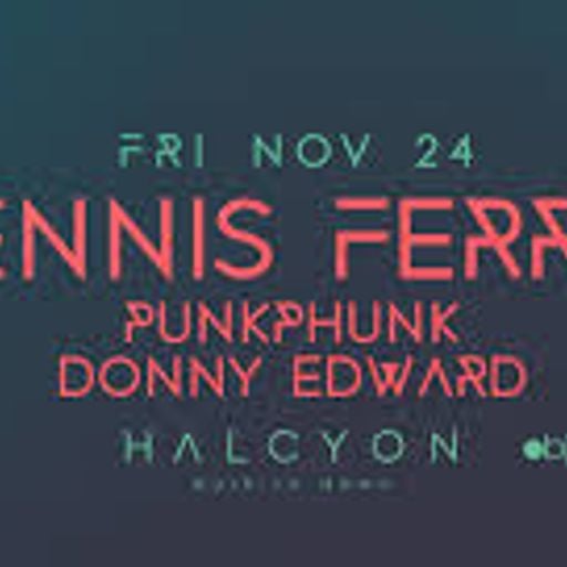 Dennis Ferrer at Halcyon SF (San Francisco - USA) - 24 November 2017