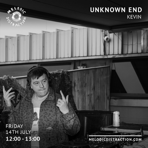 Unknown End with Kevin (July '23)