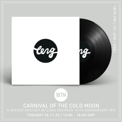 Carnival Of The Cold Moon: A Spaced Oddysey with Leng Records 10 Year Anniversary Mix - 29.12.2020