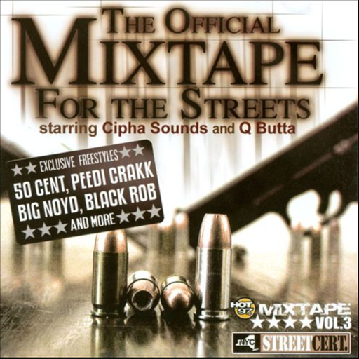 Cipha Sounds & Q Butta - The Official Mixtape For The Streets Vol 3 (2005)