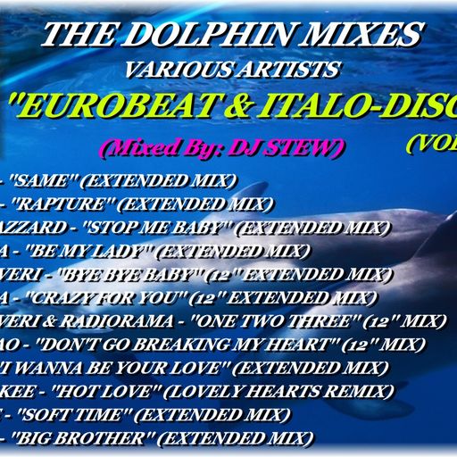 THE DOLPHIN MIXES - VARIOUS ARTISTS - ''EUROBEAT & ITALO-DISCO'' (VOLUME 1)