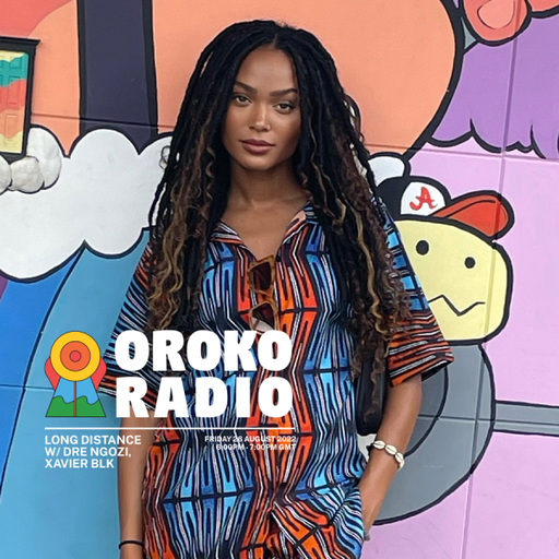 Dre Ngozi - Long Distance w/ Xavier Blk - 26th August 2022