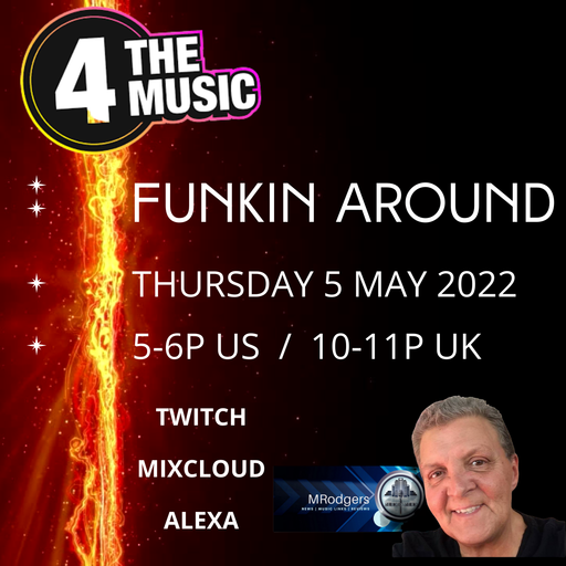 MRodgers - 4TM Exclusive - Funkin Around - 5 May 2022