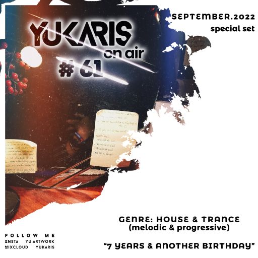 Yukaris On Air SPECIAL #61 [OUT NOW] - Yukaris - 7 Years & Another Birthday