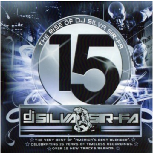 DJ Silva Sir-Fa - The Rise Of Silva Sir-Fa: 15 Year Anniversary Edition