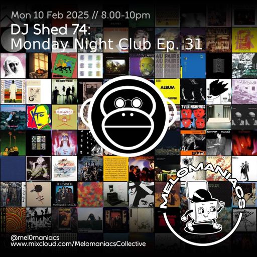 Dj shed 74 // Monday Night Club Ep 31 // 10.02.25 // Melomaniacs Live