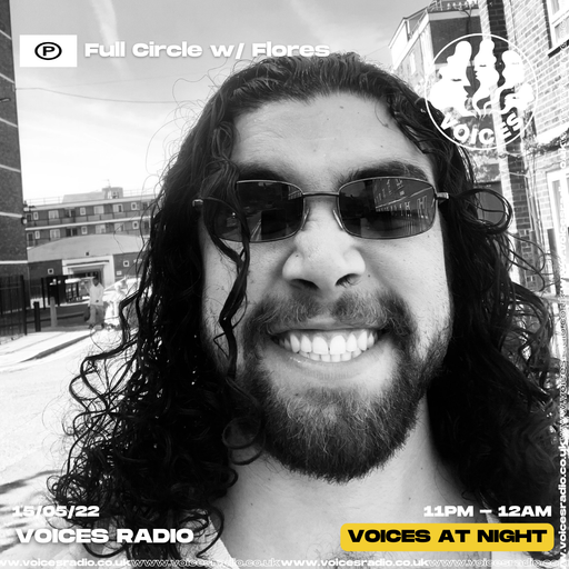 Full circle w/ Flores - 15/05/23